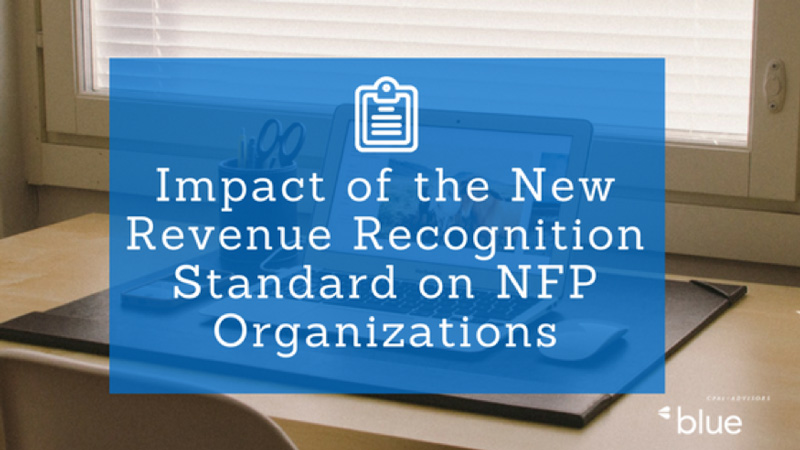 Impact of the New Revenue Recognition Standards on NFP Organizations