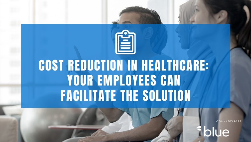 Cost Reduction in Healthcare: Your employees can facilitate the solution