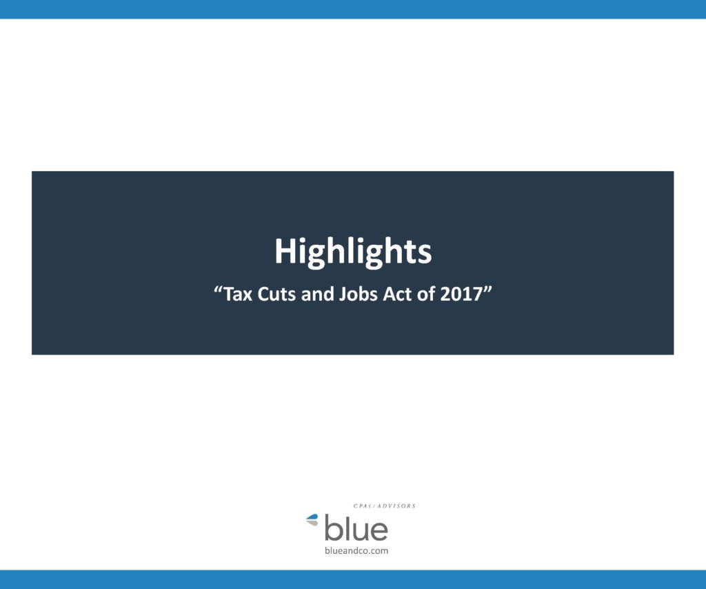 Highlights of the Tax Cuts and Jobs Act of 2017
