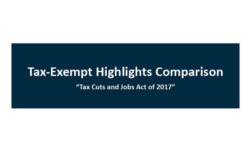 Tax-Exempt Highlights Comparison of the TCJA 2017