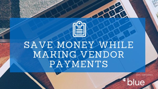 Save Money While Making Vendor Payments