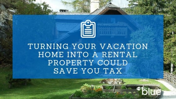 Turning Your Vacation Home into a Rental Property Could Save You Tax