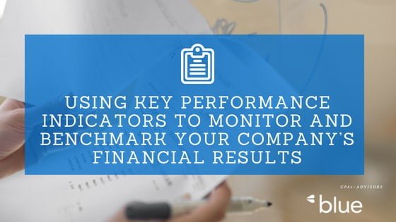 Using Key Performance Indicators to Monitor and Benchmark Your Company’s Financial Results