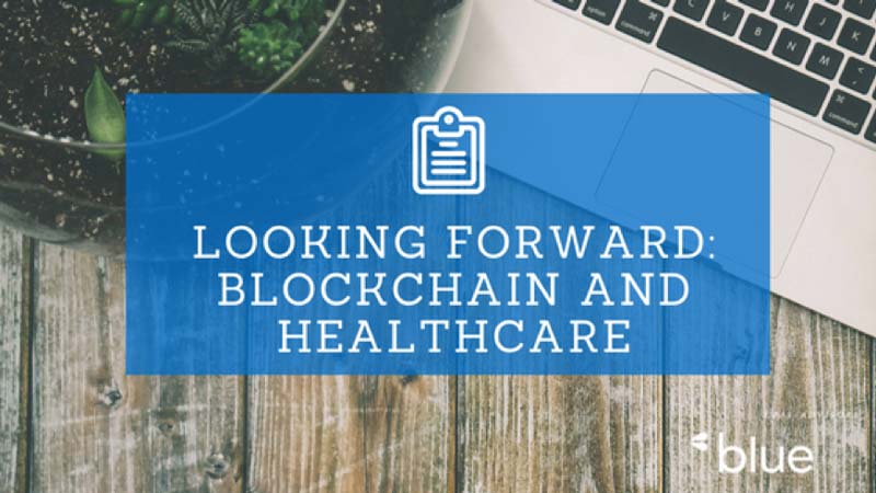 Looking forward: Blockchain and Healthcare