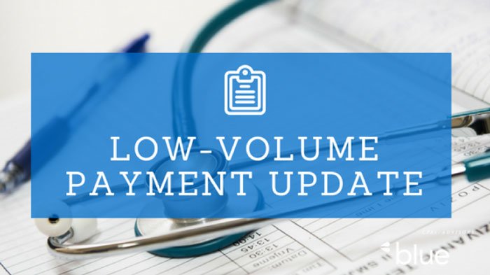 Low Volume Payment Update