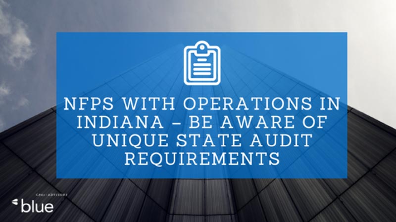 NFPs with operations in Indiana: be aware of unique state audit requirements