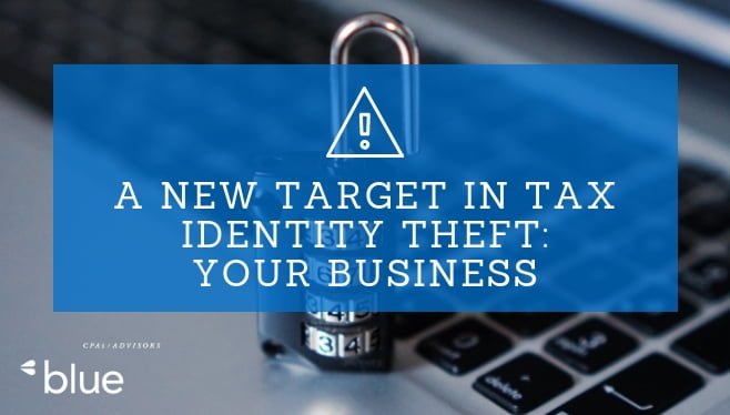 A New Target in Tax Identity Theft: Your Business