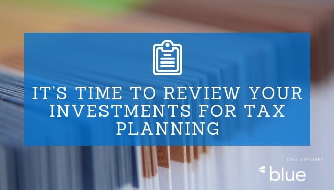 It’s Time to Review Your Investments for Tax Planning