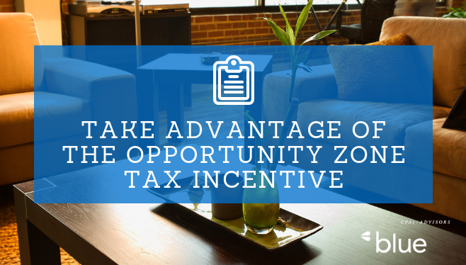Take Advantage of the Opportunity Zone Tax Incentive