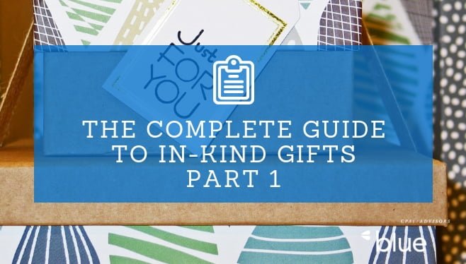 The Complete Guide to In-Kind Gifts – Part 1