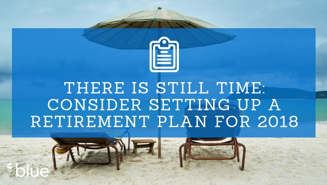 There is still time: Consider setting up a retirement plan for 2018