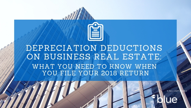 Depreciation Deductions on Business Real Estate_ What You Need to Know When You File Your 2018 Return