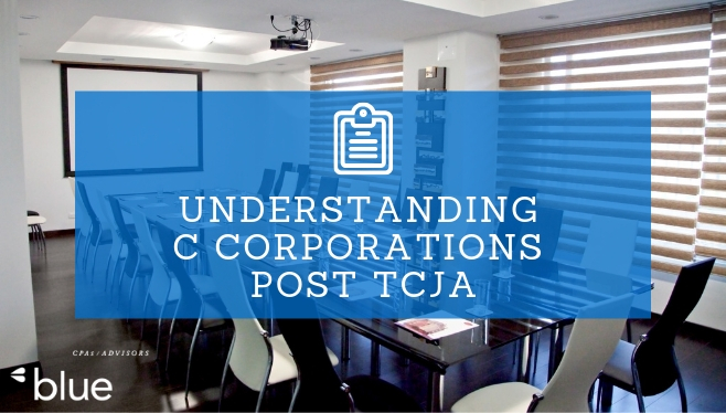 Understanding C Corporations Post TCJA