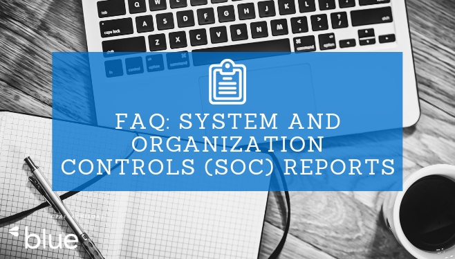 FAQ: System and Organization Controls (SOC) Reports