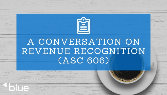 A Conversation on Revenue Recognition (ASC 606)
