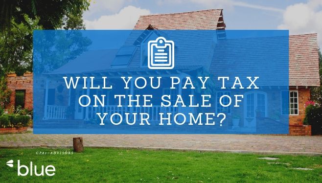 Will you pay tax on the sale of your home?