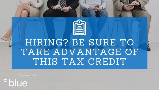 Hiring? Be Sure to Take Advantage of this Tax Credit