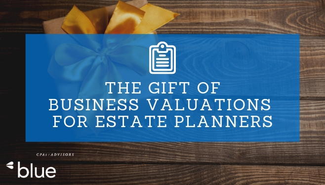 The Gift of Business Valuations for Estate Planners