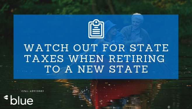 Watch Out for State Taxes When Retiring to a New State