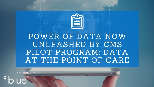Power of Data now unleashed by CMS pilot program_ Data at the Point of Care (DPC)