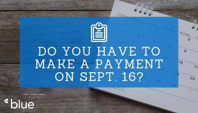 Do you have to make a payment on Sept. 16?