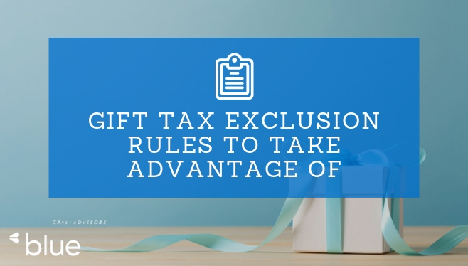 Gift Tax Exclusion Rules to Take Advantage of