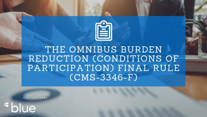 The Omnibus Burden Reduction (Conditions of Participation) Final Rule (CMS-3346-F)