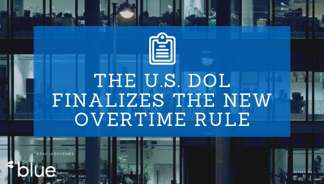 The U.S. DOL Finalizes the New Overtime Rule