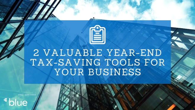 2 valuable year-end tax-saving tools for your business