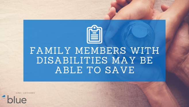 Family members with disabilities may be ABLE to save