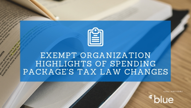 Exempt Organization Highlights of Spending Package’s Tax Law Changes