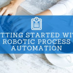 Getting Started with Robotic Process Automation – Blue & Co., LLC